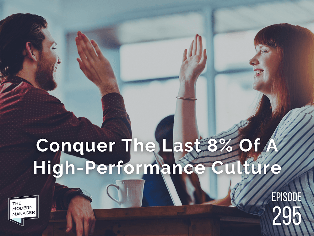 Conquer The Last 8% Of A High-Performance Culture