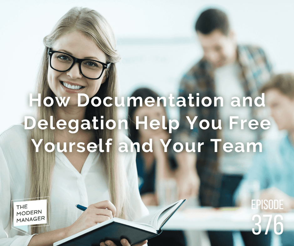 How Documentation and Delegation Help You Free Yourself and Your Team