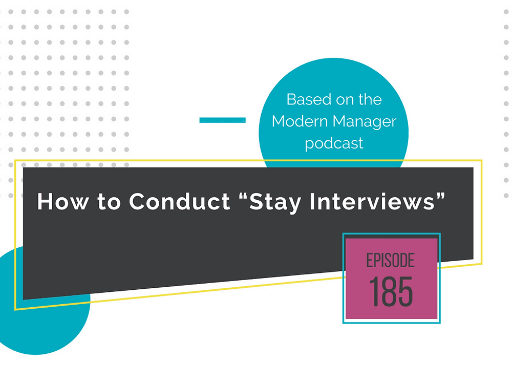 How to Conduct “Stay Interviews”