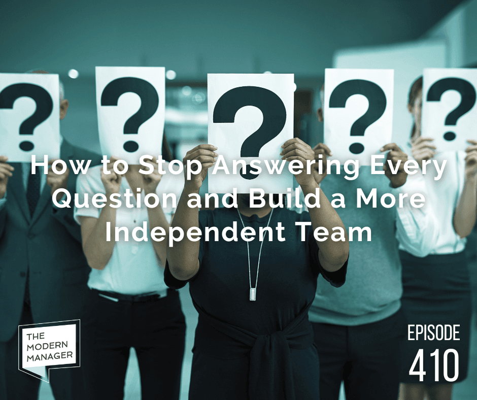How to Stop Answering Every Question and Build a More Independent Team
