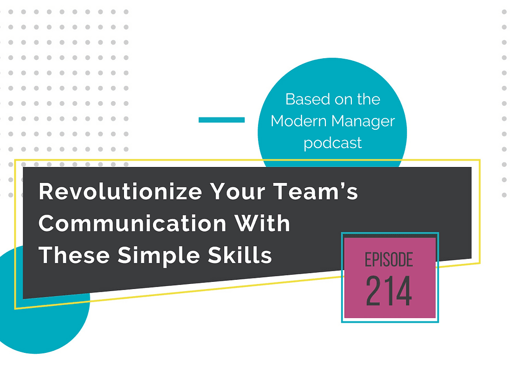 Revolutionize Your Team’s Communication With These Simple Skills
