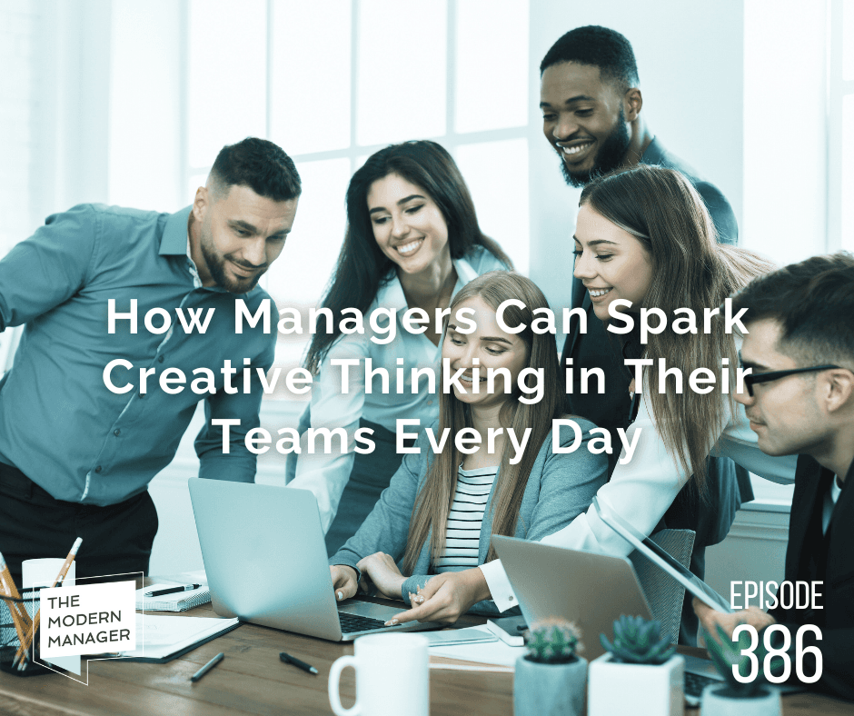 How Managers Can Spark Creative Thinking in Their Teams Every Day