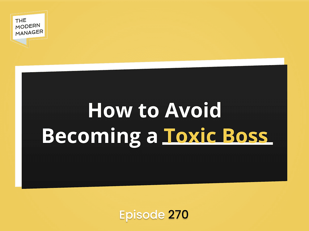 How to Avoid Becoming a Toxic Boss