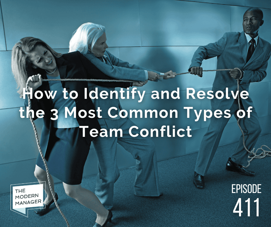 How to Identify and Resolve the 3 Most Common Types of Team Conflict