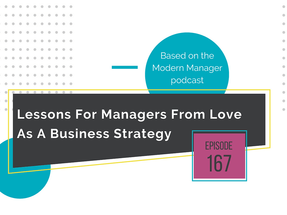 Lessons For Managers From Love As A Business Strategy